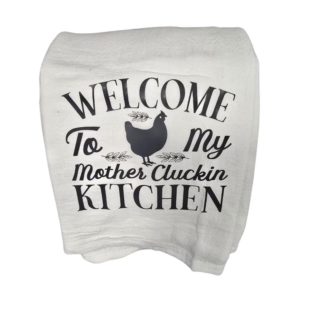 Gift Shop Towels - Welcome to my Mother Cluckin Kitchen
