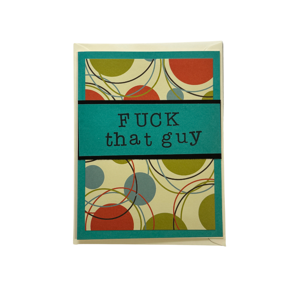 Fuck That Guy Greeting Card