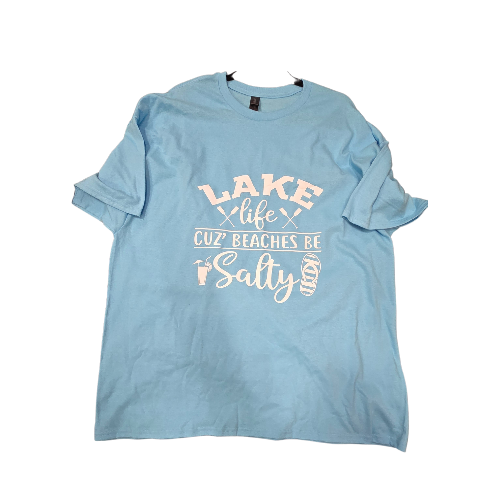 Lake Life Cuz Beaches Be Salty - Graphic Tshirt 3XL