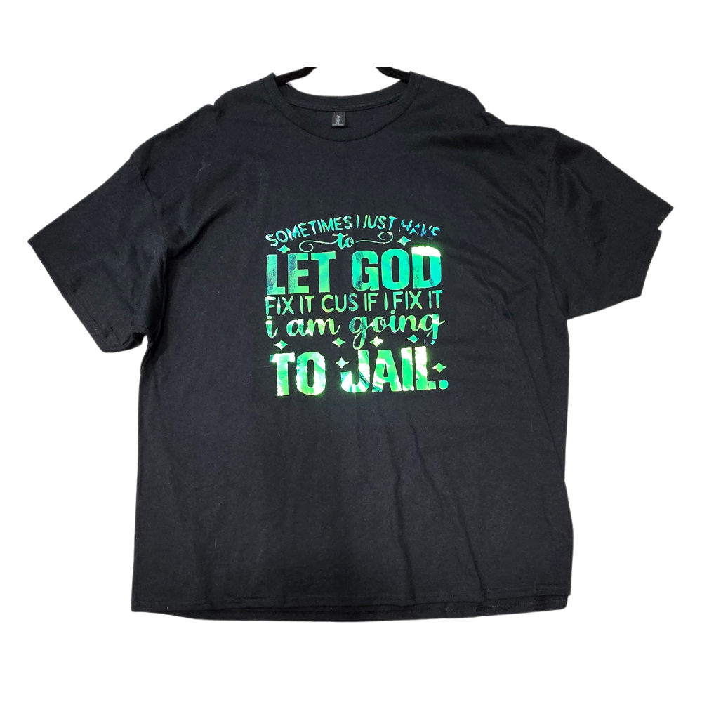 Let God Fix It - Graphic Tshirt 3XL