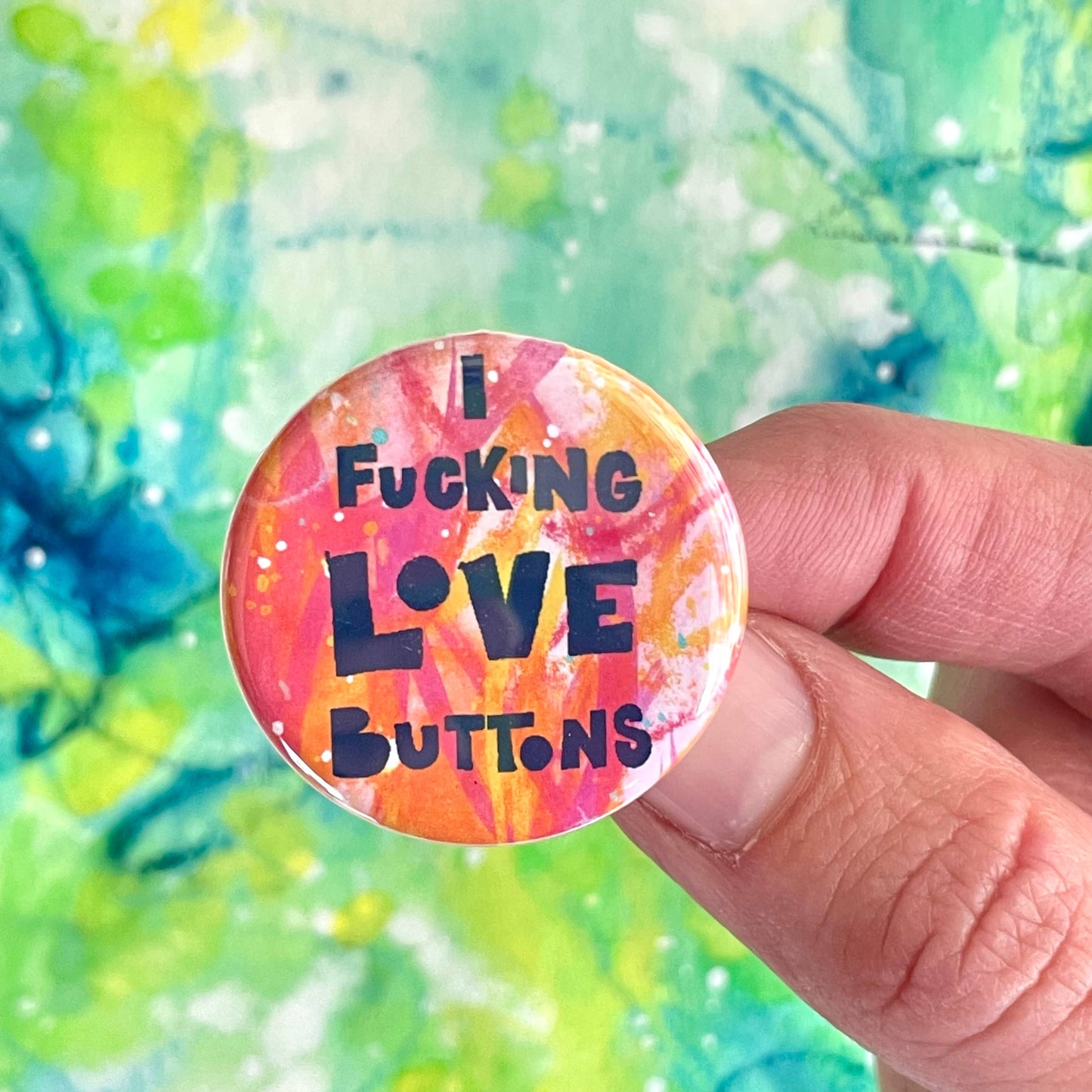 I Fucking Love Buttons Button Pin