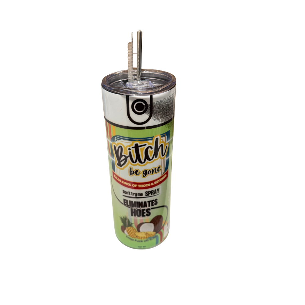 20oz Sublimation Tumbler - Bitch Be Gone
