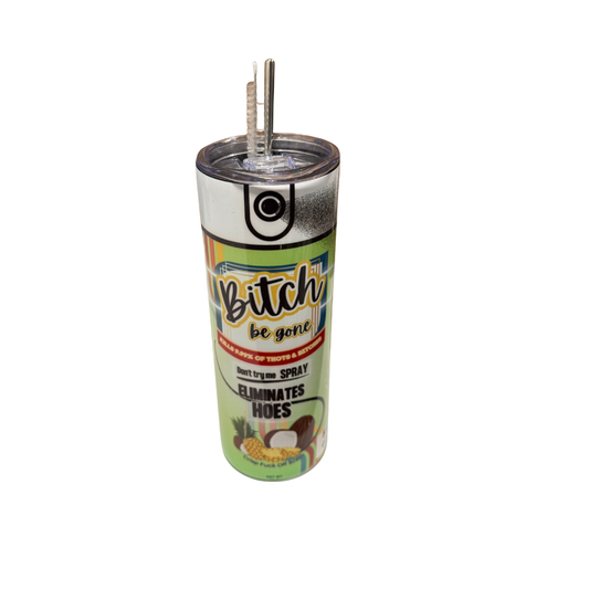 20oz Sublimation Tumbler - Bitch Be Gone