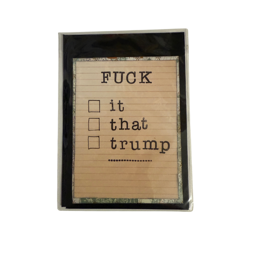 Fuck It, That, Trump Card