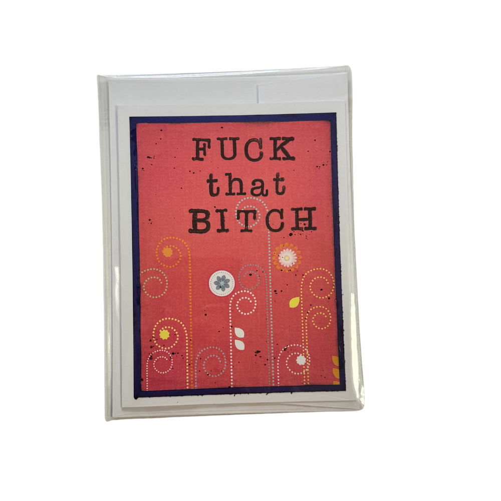 Fuck That Bitch Greeting Card