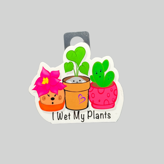 I Wet My Plants Sticker