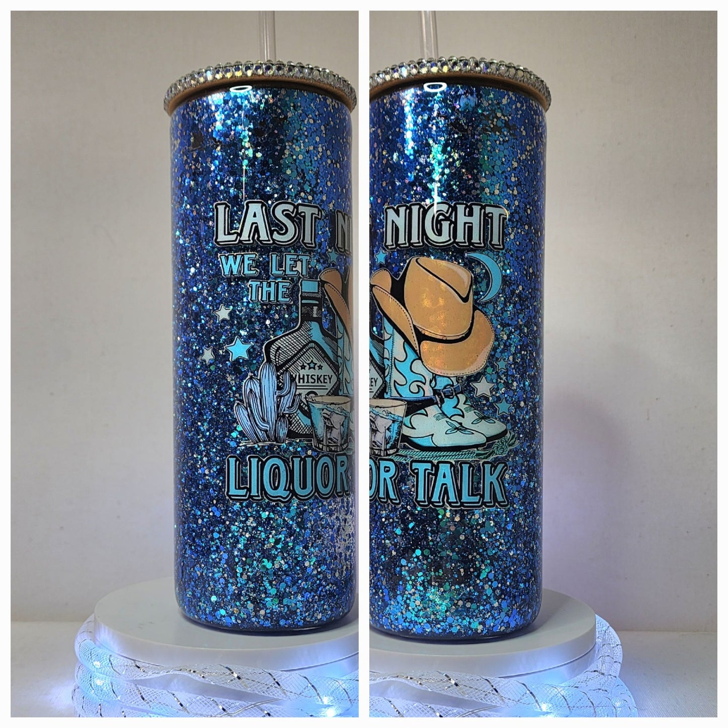 Last Night We Let The Liquor Talk - Snow Globe Glitter Tumbler