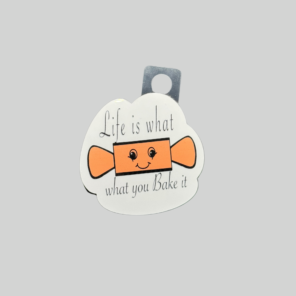 Life Is What You Bake It Sticker