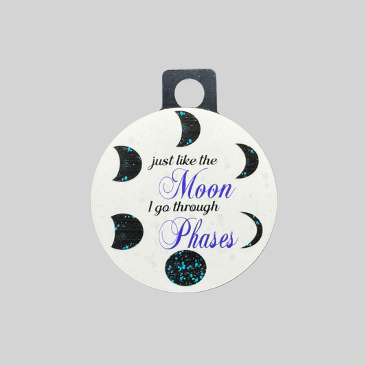 Just Like The Moon, I Go Through Phases Sticker