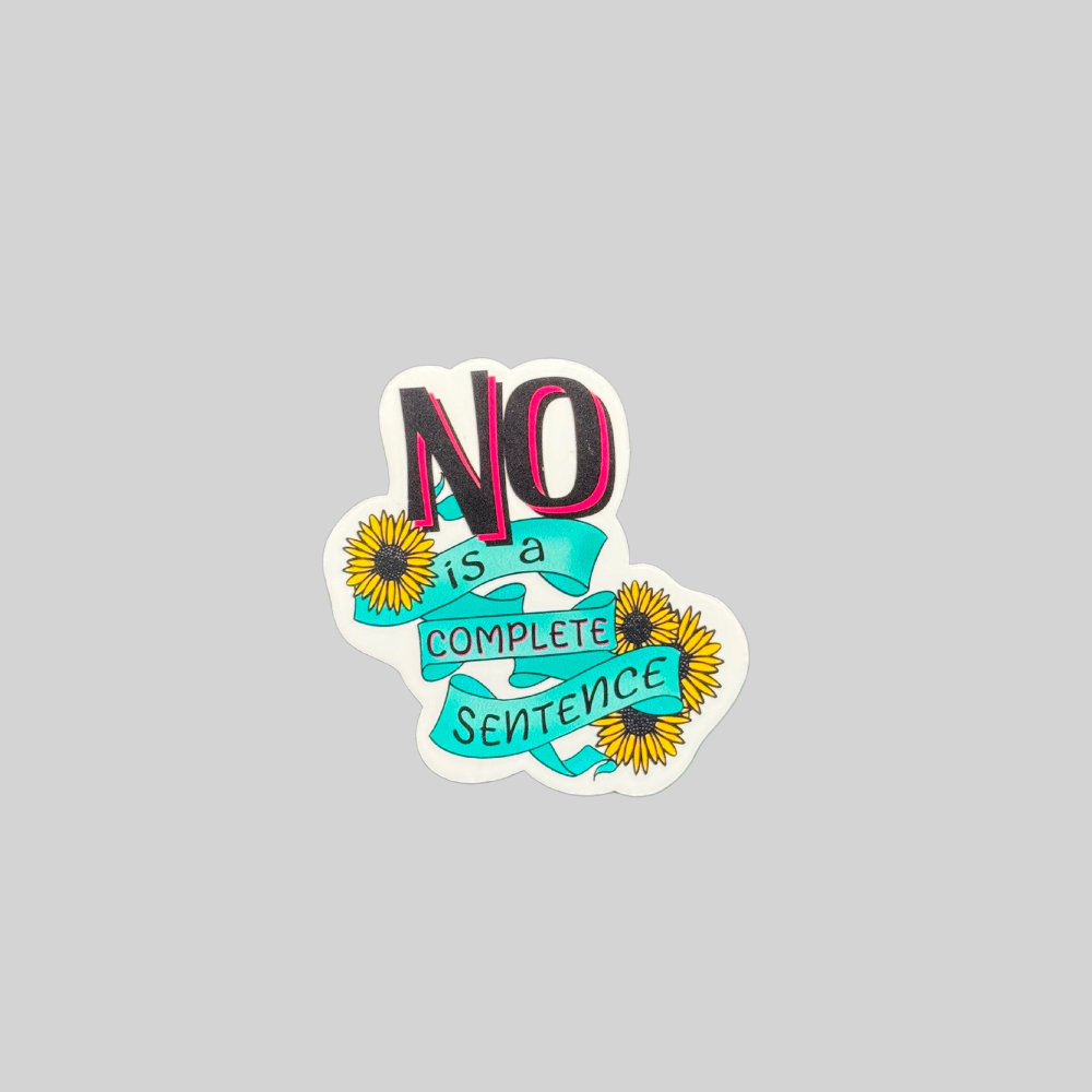 No Is A Complete Sentence Sticker