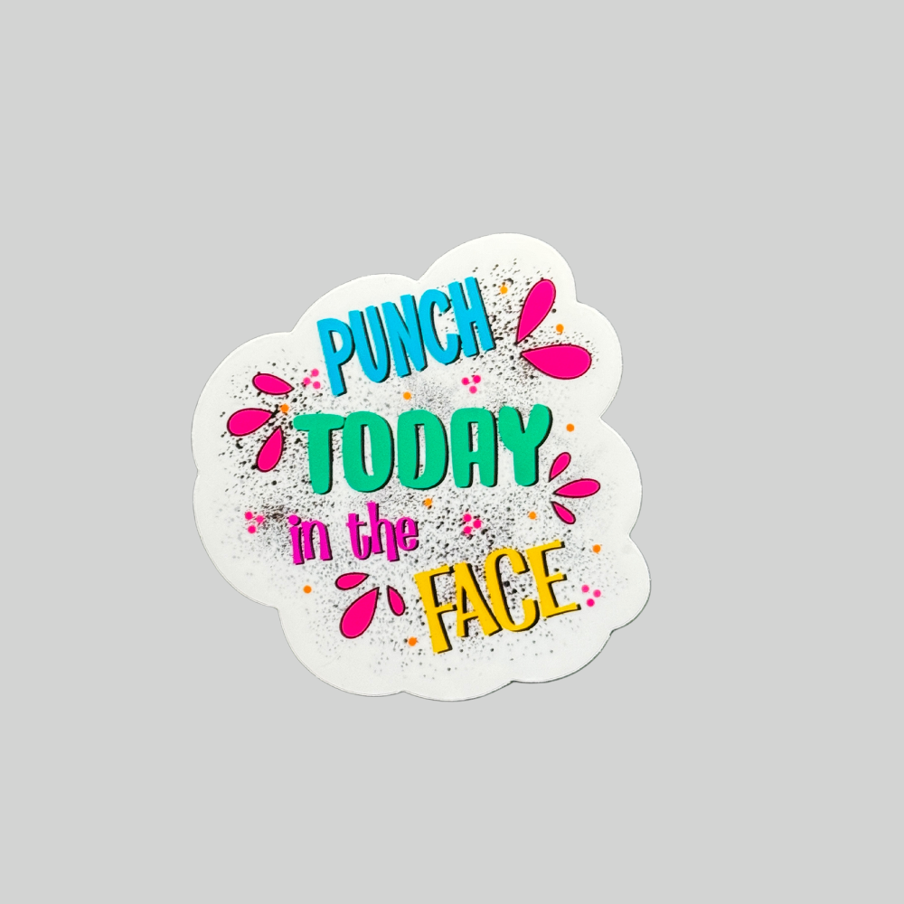 Punch Today In The Face Sticker