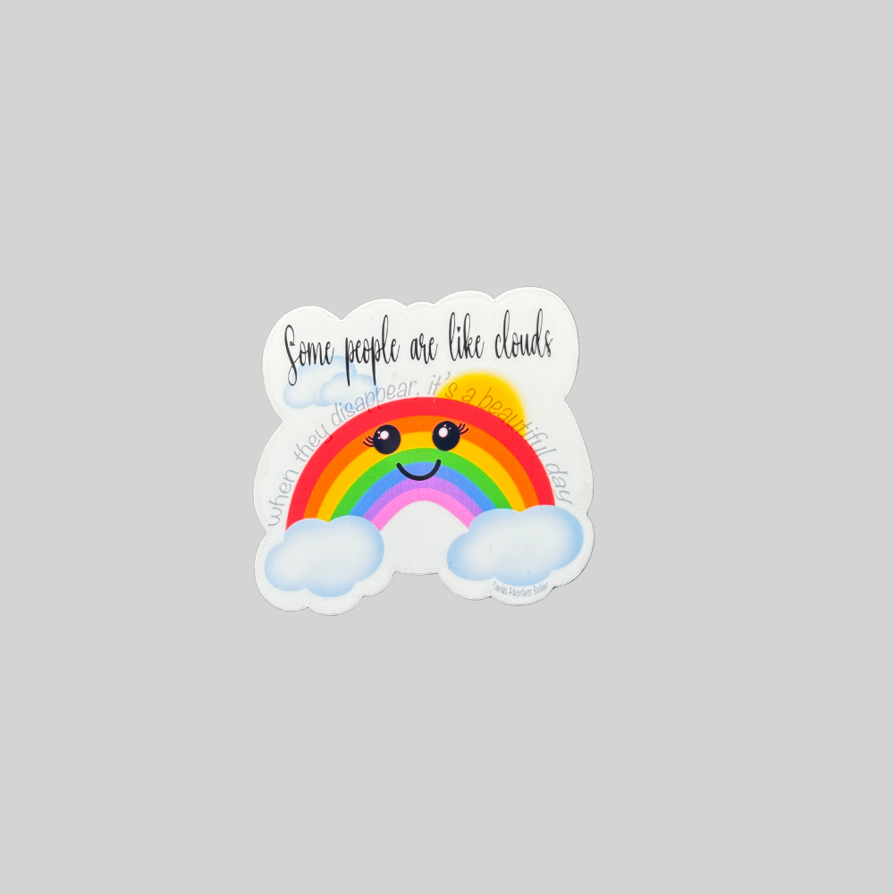 Some People Are Like Clouds Sticker