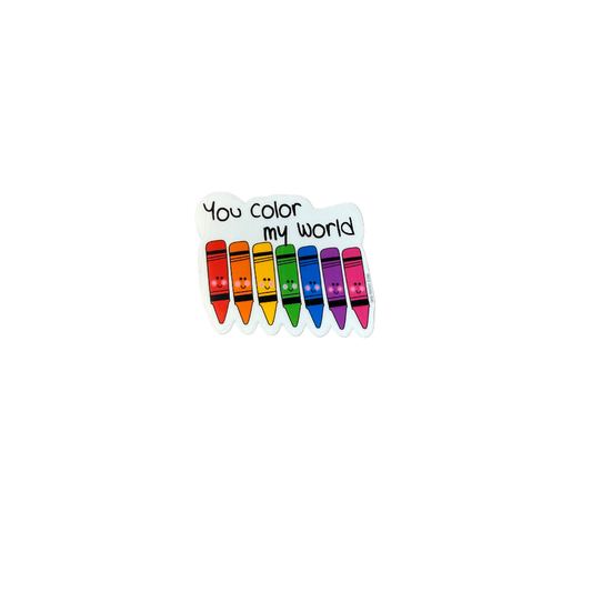 You Color My World Sticker
