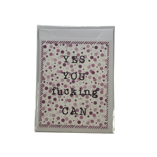 Yes You Fucking Can Greeting Card