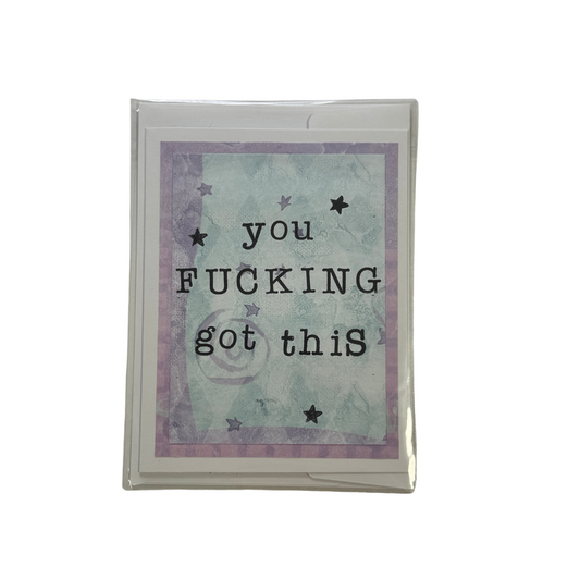 You Fucking Got This Greeting Card