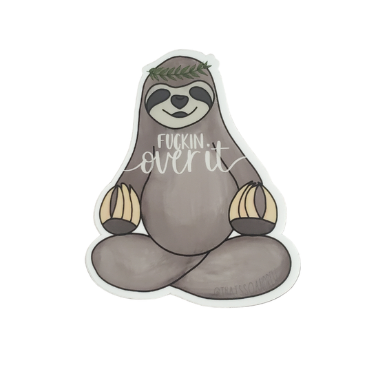 Sticker - F*in Over it Sloth