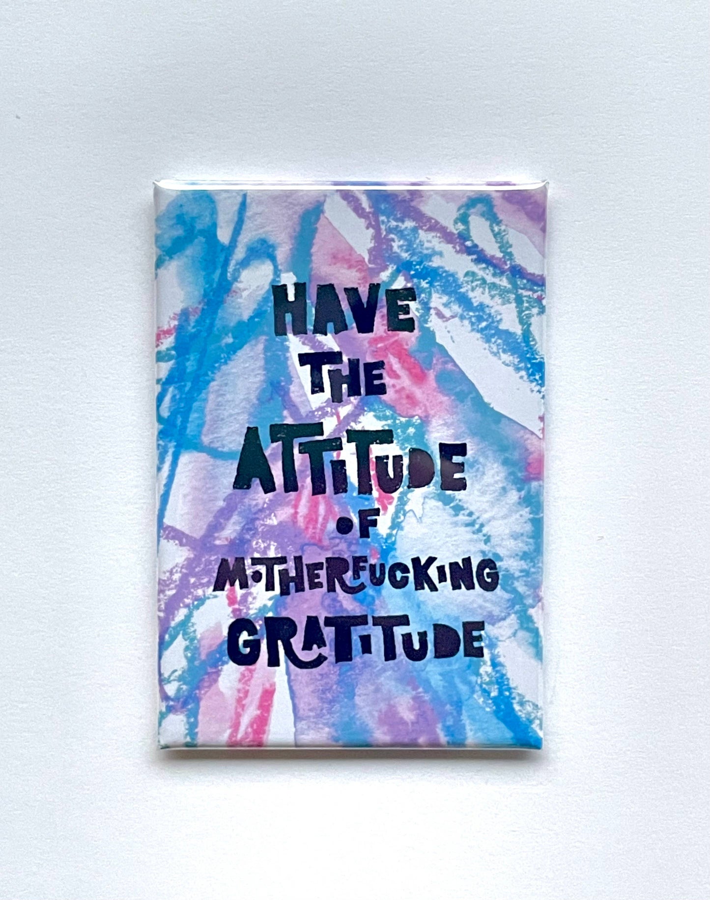 Attitude of Motherfucking Gratitude Magnet